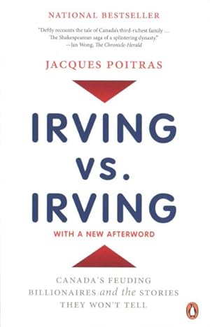 Image du vendeur pour Irving vs. Irving : Canada's Feuding Billionaires and the Stories They Won't Tell mis en vente par GreatBookPricesUK