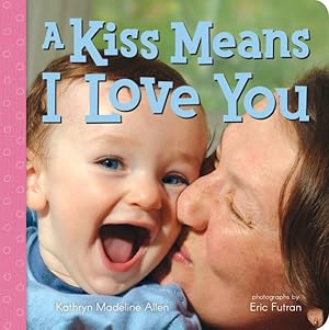 Seller image for Kiss Means I Love You for sale by GreatBookPricesUK