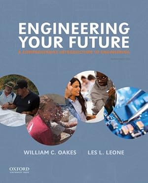 Bild des Verkufers fr Engineering Your Future : A Comprehensive Introduction to Engineering zum Verkauf von GreatBookPricesUK