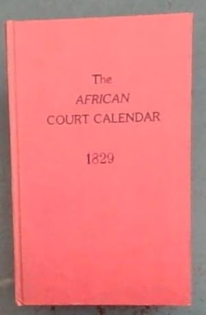 Imagen del vendedor de The African court calendar=De Africaansche staats almanak voor het Jaar 1829-S.A.LIBRARY / S.A. BIBLIOTEEK - CAPE ALMANAC SERIES 28 a la venta por Chapter 1