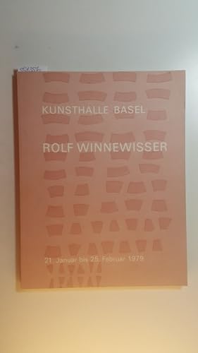 Imagen del vendedor de Rolf Winnewisser : Kunsthalle Basel, 21. Januar - 25. Februar 1979 a la venta por Gebrauchtbcherlogistik  H.J. Lauterbach