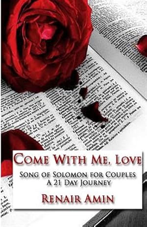 Immagine del venditore per Come with Me, Love: Song of Solomon for Couples a 21 Day Journey venduto da GreatBookPricesUK