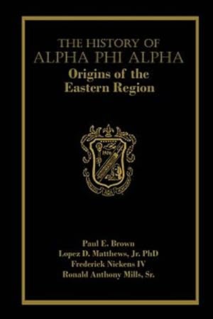 Seller image for History of Alpha Phi Alpha : Origins of the Eastern Region for sale by GreatBookPricesUK