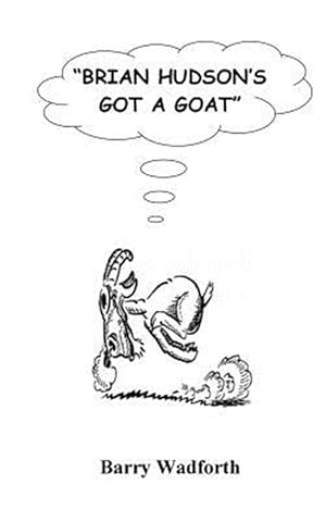 Imagen del vendedor de Brian Hudson's Got a Goat a la venta por GreatBookPricesUK