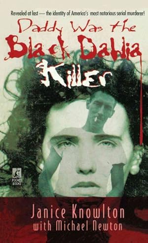 Image du vendeur pour Daddy Was the Black Dahlia Killer : Revealed at Last - The Identity of America's Most Notorious Serial Murderer! mis en vente par GreatBookPricesUK