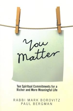 Seller image for You Matter : Ten Spiritual Commitments for a Richer and More Meaningful Life for sale by GreatBookPricesUK