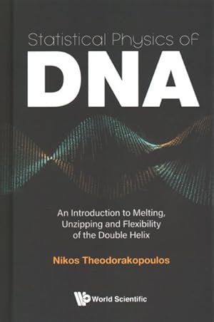 Seller image for Statistical Physics of DNA : An Introduction to Melting, Unzipping and Flexibility of the Double Helix for sale by GreatBookPricesUK