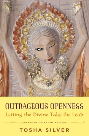 Bild des Verkufers fr Outrageous Openness : Letting the Divine Take the Lead zum Verkauf von GreatBookPricesUK