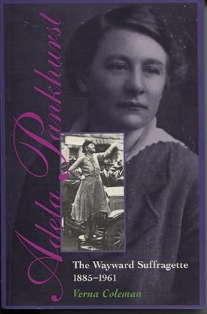 Seller image for Adela Pankhurst : the Wayward Suffragette, 1885-1961 for sale by Dromanabooks