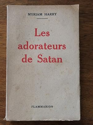Les adorateurs de Satan 1937 - HARRY Myriam - Croyances sataniques et curieuses Messes noires Cér...