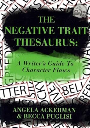 Seller image for Negative Trait Thesaurus : A Writer's Guide to Character Flaws for sale by GreatBookPricesUK