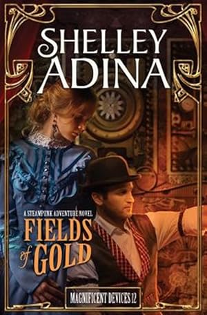 Seller image for Fields of Gold: A Steampunk Adventure Novel for sale by GreatBookPricesUK