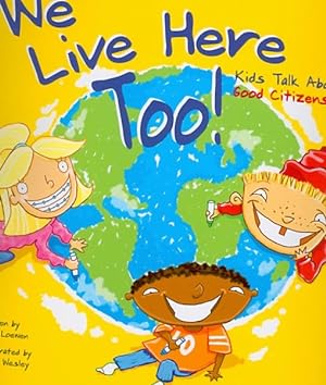 Seller image for We Live Here Too! : Kids Talk About Good Citizenship for sale by GreatBookPricesUK