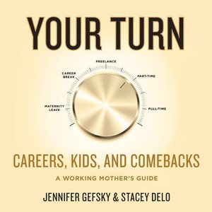 Imagen del vendedor de Your Turn : Careers, Kids, and Comebacks: A Working Mother's Guide a la venta por GreatBookPricesUK