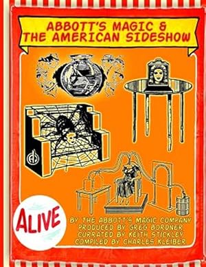 Image du vendeur pour Abbott's Magic and the American Side Show : Step Right Up - You Have to See It to Believe It! mis en vente par GreatBookPricesUK