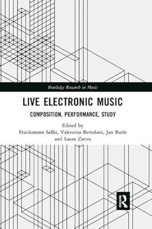 Seller image for Live Electronic Music : Composition, Performance, Study for sale by GreatBookPricesUK