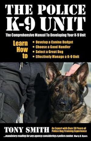 Seller image for Police K-9 Unit : The Comprehensive Manual to Developing Your K-9 Unit for sale by GreatBookPricesUK