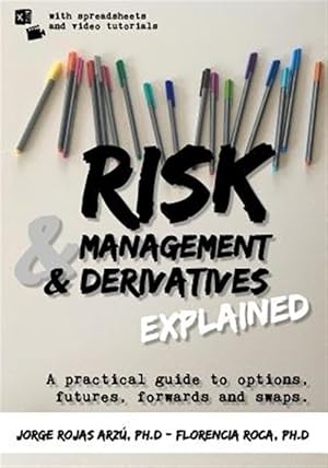 Seller image for Risk Management and Derivatives Explained: A Practical Guide to Options, Futures, Forwards and Swaps for sale by GreatBookPricesUK