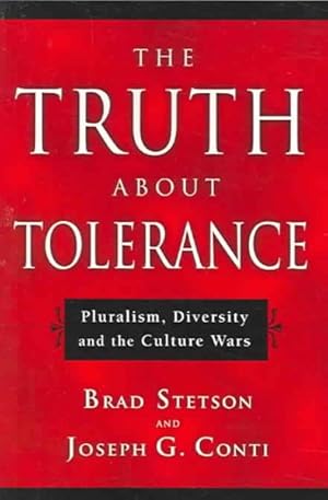 Image du vendeur pour Truth About Tolerance : Pluralism, Diversity And The Culture Wars mis en vente par GreatBookPricesUK