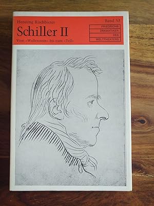 Image du vendeur pour Friedrich Schiller II - Vom "Wallenstein" bis zum "Tell" (=Friedrichs Dramatiker des Welttheaters, Bd. 53) mis en vente par Versandantiquariat Cornelius Lange