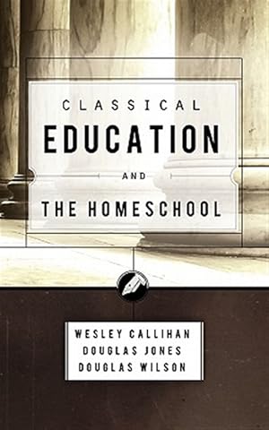 Bild des Verkufers fr Classical Education and the Home School zum Verkauf von GreatBookPricesUK