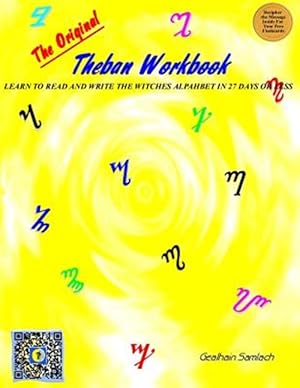 Bild des Verkufers fr The Original Theban Workbook: Learn to Read and Write the Wiccan Alphabet in 27 Days or Less! zum Verkauf von GreatBookPricesUK