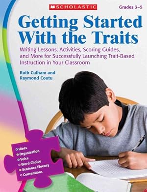 Immagine del venditore per Getting Started With the Traits Grades 3-5 : Writing Lessons, Activities, Scoring Guides, and More for Successfully Launching Trait-Based Instruction in Your Classroom venduto da GreatBookPricesUK