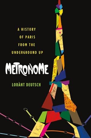 Seller image for Metronome : A History of Paris from the Underground Up for sale by GreatBookPricesUK
