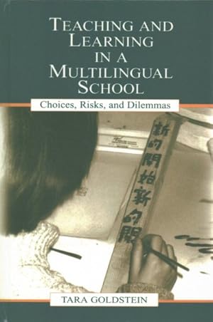 Imagen del vendedor de Teaching and Learning in a Multilingual School : Choices, Risks, and Dilemmas a la venta por GreatBookPricesUK