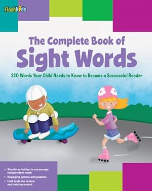 Image du vendeur pour Complete Book of Sight Words : 220 Words Your Child Needs to Know to Become a Successful Reader mis en vente par GreatBookPricesUK