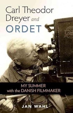 Immagine del venditore per Carl Theodor Dreyer and Ordet : My Summer With the Danish Filmmaker venduto da GreatBookPricesUK