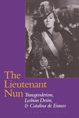 Image du vendeur pour Lieutenant Nun : Transgenderism, Lesbian Desire, and Catalina De Erauso mis en vente par GreatBookPricesUK