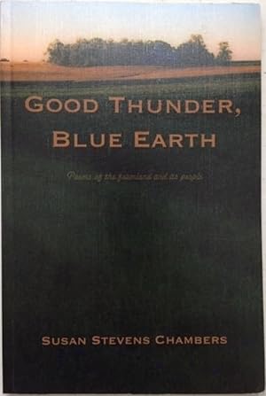 Seller image for Good Thunder, Blue Earth [signed] for sale by Reilly Books