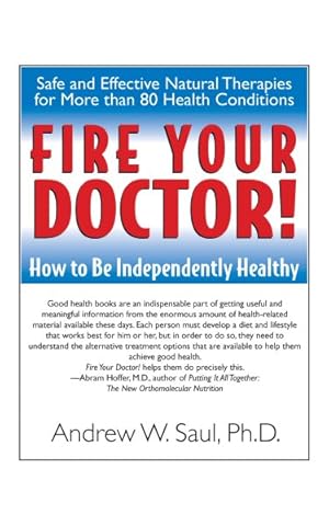 Image du vendeur pour Fire Your Doctor! : How to Be Independently Healthy mis en vente par GreatBookPricesUK