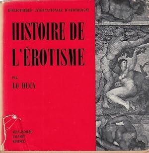 Histoire de L`Èrotisme / Par Lo Duca, Bibliothèque internationale d`érotologie ;