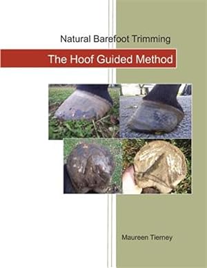 Bild des Verkufers fr Natural Barefoot Trimming; The Hoof Guided Method zum Verkauf von GreatBookPricesUK