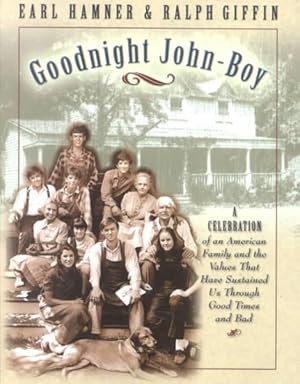 Bild des Verkufers fr Goodnight, John Boy : A Celebration of an American Family and the Values That Have Sustained Us Through Good Times and Bad zum Verkauf von GreatBookPricesUK