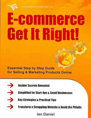 Imagen del vendedor de E-commerce Get It Right! : Essential Step-by-Step Guide for Selling & Marketing Products Online a la venta por GreatBookPricesUK