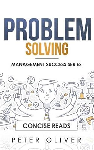 Seller image for Problem Solving: Solve Any Problem Like a Trained Consultant for sale by GreatBookPricesUK