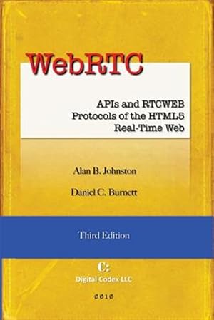 Immagine del venditore per Webrtc: APIs and Rtcweb Protocols of the Html5 Real-Time Web, Third Edition venduto da GreatBookPricesUK