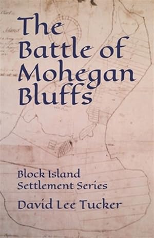 Imagen del vendedor de The Battle of Mohegan Bluffs: Block Island Settlement Series a la venta por GreatBookPricesUK