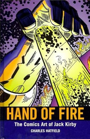 Seller image for Hand of Fire : The Comics Art of Jack Kirby for sale by GreatBookPricesUK