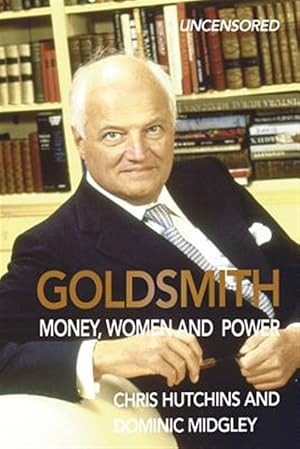 Seller image for Goldsmith: Money, Women and Power for sale by GreatBookPricesUK