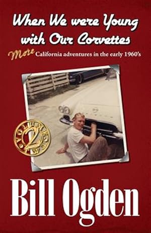 Seller image for When We Were Young With Our Corvettes : More California Adventures in the Early 1960's for sale by GreatBookPricesUK