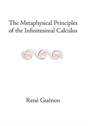 Imagen del vendedor de Metaphysical Principles of the Infinitesimal Calculus a la venta por GreatBookPricesUK