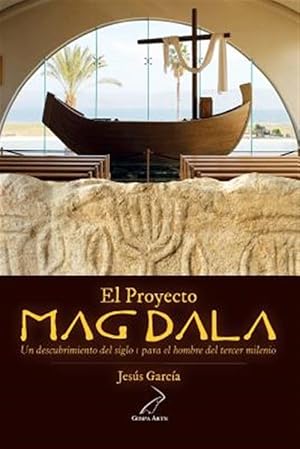 Seller image for El Proyecto Magdala: Un Descubrimiento del Siglo I Para El Hombre del Tercer Milenio -Language: spanish for sale by GreatBookPricesUK