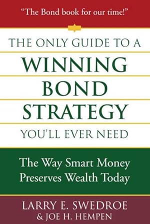 Seller image for Only Guide to a Winning Bond Strategy You'll Ever Need : The Way Smart Money Preserves Wealth Today for sale by GreatBookPricesUK