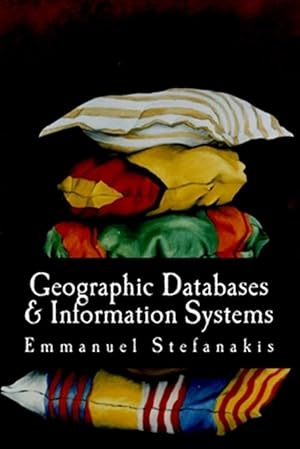 Immagine del venditore per Geographic Databases and Information Systems venduto da GreatBookPricesUK