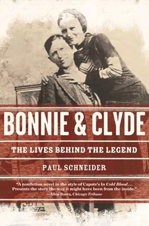 Imagen del vendedor de Bonnie and Clyde : The Lives Behind the Legend a la venta por GreatBookPricesUK