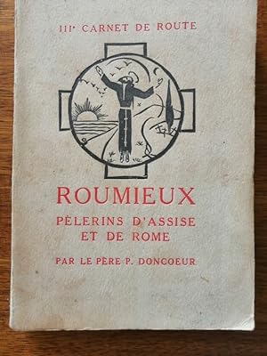 Roumieux IIIe carnet de route des pèlerins d Assise et de Rome Roumieux Pèlerins d Assise et Rome...
